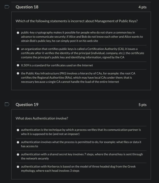 D Question 18 4 pts Which of the following statements is incorrect about Management of Public Keys? • public-key cryptography