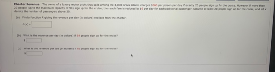 Charter Revenue The owner of a luxury motor yacht that sails among the 4,000 Greek Islands charges $560 per person per day if