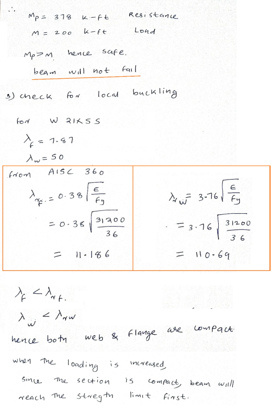 Mp = 378 koft Resistance M 200 Lond k-ft hence safe. Mp>M beam will not fail 3) check for local buckling fon W 214 SS 7.87 Aw