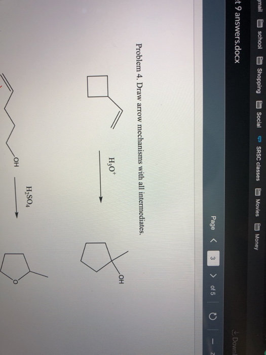 mail school Shopping Social SRSC classes PMoney Movies t 9 answers.docx Down Page 3 of 5 Problem 4. Draw arrow mechanisms wit