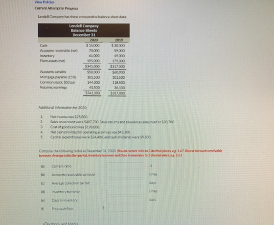 View Policies Current Attempt in Progress Lendell Company has these comparative balance sheet data: Lendell Company Balance S