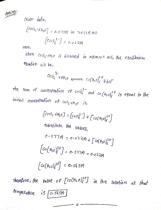 Gilber data, Focl2 •6H26] = 0.5779 in 7671 M HCl. [code] = 0.03 AM Hexe) when Coclzélye is dissolved ń aquecet5 HCl, the equi