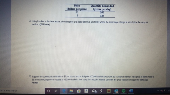 Price (dollars per pizza) Quantity demanded (pizzas per day) 100 125 2) Using the data in the table above, when the price of