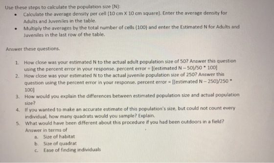. Use these steps to calculate the population size (N): Calculate the average density per cell (10 cm x 10 cm square). Enter