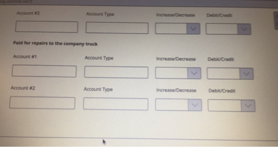 Account 2 Account Type Increase Decrease Debredt Paid for repairs to the company truck Account #1 Account Type Increase/Decre