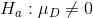 H_a:\mu_D\neq0