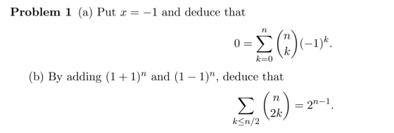 Problem 1 (a) Put x = -1 and deduce that -Ε0ω n n |(-1)6 0 = k k 0 |(b) By adding (11) and (1 - 1), deduce that Σ ). 2-1 2