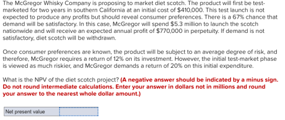 The McGregor Whisky Company is proposing to market diet scotch. The product will first be test marketed for two years in sout
