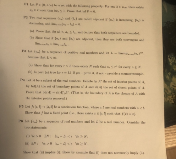 P1 Let PC 10, +00) be a set with the following property: For any k e Zso, there exists I E P such that kn s 1. Prove that inf
