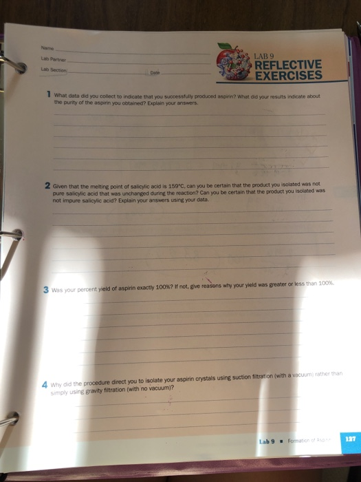 Section LAB 9 REFLECTIVE EXERCISES Date 1 What data did you collect to indicate that you successfully produced aspirn? What d