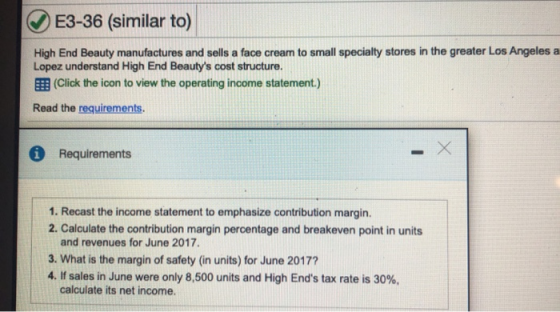 E3-36 (similar to) High End Beauty manufactures and sells a face cream to small specialty stores in the greater Los Angeles a