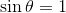 \sin\theta=1