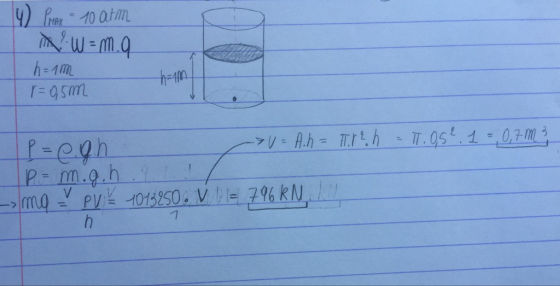 4) PHAX 10 atm m. W = m.q h = 1m r = 0,5m 1.05² 10,7 m p=egh -> U = A. h= .reh P = m.g.h -- Mo - PV 1013250. VE 796 kN 7 h