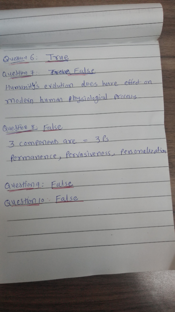 Question 6: True Question 1: Preke, False Humanitys evolution does have effect modern human physiological processe on Questi