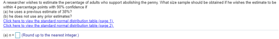 A researcher wishes to estimate the percentage of adults who support abolishing the penny. What size sample should be obtaine