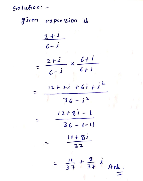 Solution: - giren expression is 2ti r-9 2+i 6ti x ?-9 6ti 12+zi toiti? 36 - ? 12+81-1 36 - (-1) 11783 37 1/2 + 1/ 14. And