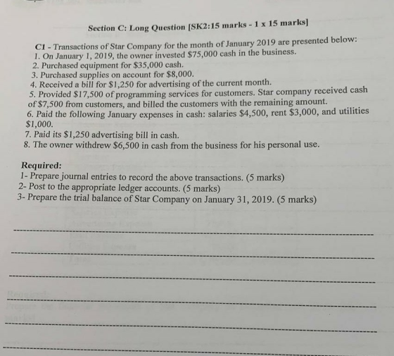 Section C: Long Question [SK2:15 marks 1 x 15 marks] C1 Transactions of Star Company for the month of January 2019 are presen
