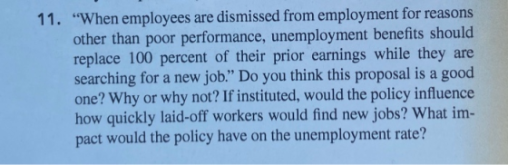 11. When employees are dismissed from employment for reasons other than poor performance, unemployment benefits should repla