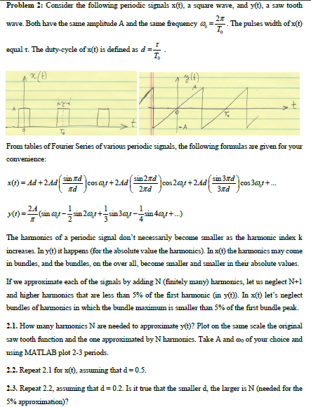 Problem 2: Consider the following periodic signals x(t), a square wave, and yt), a saw tooth 2T The pulses width of x(t) т, w