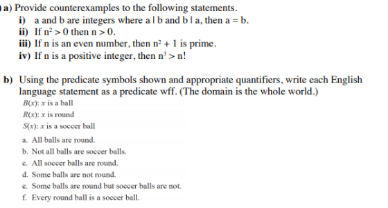 a) Provide counterexamples to the following statements. i) a and b are integers where alb and bla, then a = b. ii) If n >0 th