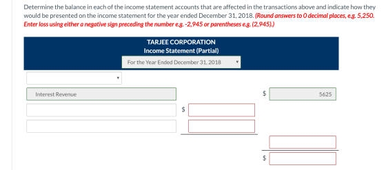 Determine the balance in each of the income statement accounts that are affected in the transactions above and indicate how t