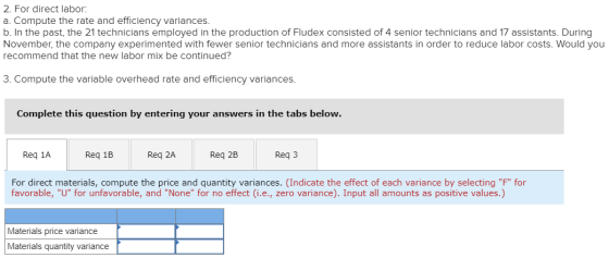 2. For direct labor: a. Compute the rate and efficiency variances. b. In the past, the 21 technicians employed in the product