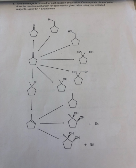 4. Write the reagents required for each reaction arrow below. On a separate piece of paper draw the reaction mechanism for ea