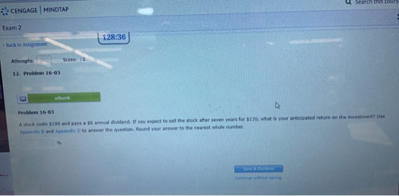 CENGAGE MINDTAP search trus cour Exam 2 | 128:36 Back to Assignment Attempts 12. Problem 16-03 eBook Problem 16-03 A stock co