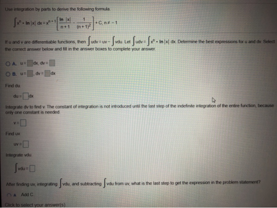 Use integration by parts to derive the following formula. ſxIn \/ dx=x** 12+Cnt=1 (n+1) If u and v are differentiable functio