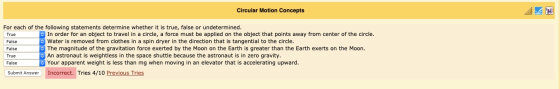 Circular Motion Concepts For each of the following statements determine whether it is true, false or undetermined. True In or