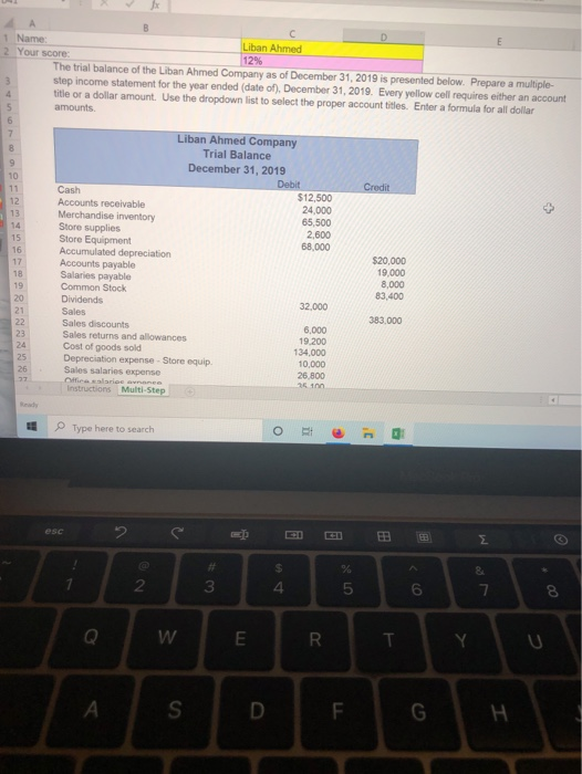Name Liban Ahmed Your score The trial balance of the Liban Ahmed Company as of December 31, 2019 is presented below. Prepare