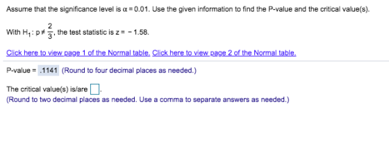 Assume that the significance level is c =0.01. Use the given information to find the P-value and the critical value(s). With