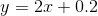 y=2x+0.2