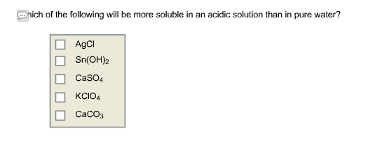 Which of the following will be more soluble in aci
