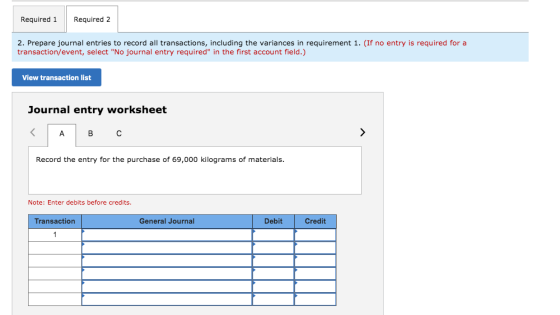 Required 1 Required 2 2. Prepare journal entries to record all transactions, including the variances in requirement 1. (If no