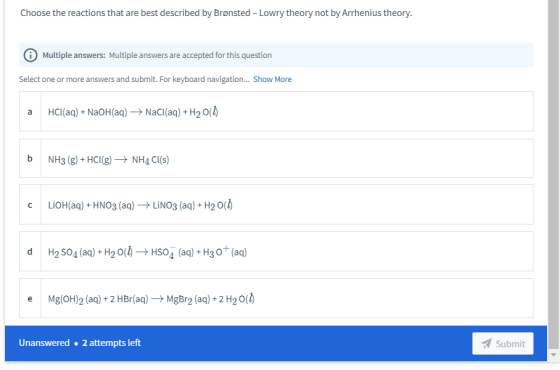 Choose the reactions that are best described by Brønsted - Lowry theory not by Arrhenius theory. Multiple answers: Multiple a