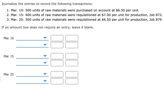 Journalize the entries to record the following transactions: 1. Mar. 10: 500 units of raw materials were purchased on account