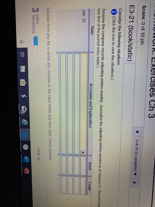 Win. Lxercises Ch 3 Score: 0 of 10 pts 5 of 10 (5 complete) E3-21 (book/static) Consider the following situations: i (Click t