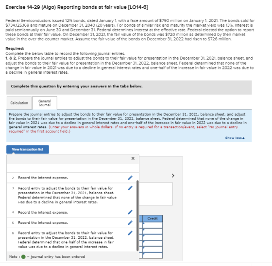 Exercise 14-29 (Algo) Reporting bonds at fair value [LO14-6] Federal Semiconductors issued 12% bonds, dated January 1, with a