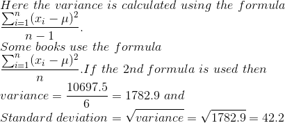 Here the variance is calculated using the formula 2-1 (I; - u) n-1 Some books use the formula 2-1(1; – u)2 m i lf the 2nd for