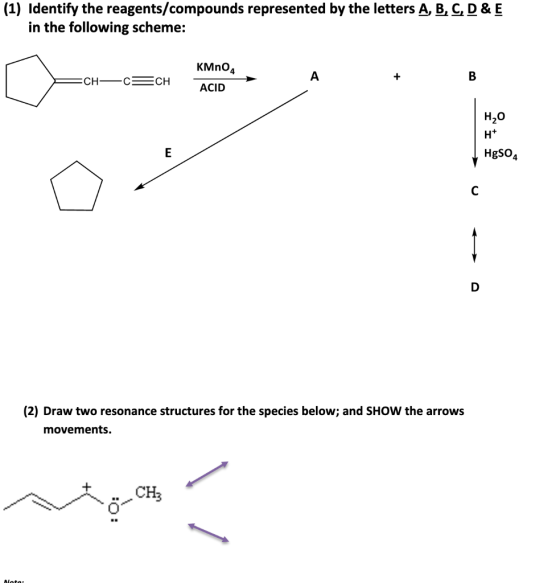 (1) Identify the reagents/compounds represented by the letters A, B, C, D & E in the following scheme: F CH-CECH KMnO4 ACID H