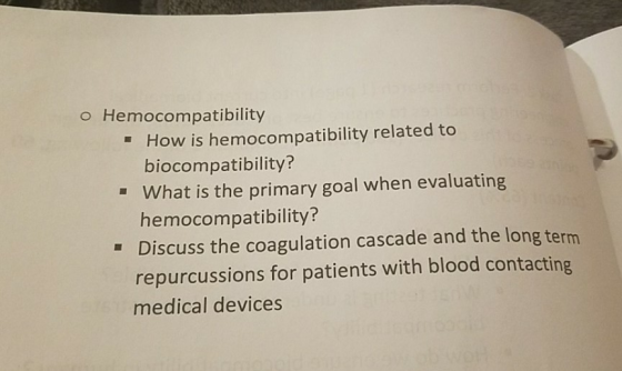 o Hemocompatibility - How is hemocompatibility related to biocompatibility? - What is the primary goal when evaluating hemoco