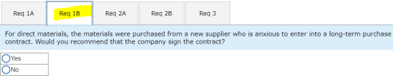 Req 2A Req 2B Req 3 Req 1A Req 1B For direct materials, the materials were purchased from a new supplier who is anxious to en