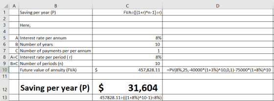 ДА В Saving per year (P) FVA:(((1+r)^n-1]:r) 3 Here. 8% 10 A Interest rate per annum 6 B Number of years 7 C Number of paymen