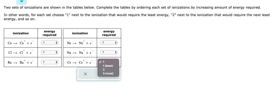 Two sets of ionizations are shown in the tables below. Complete the tables by ordering each set of ionizations by increasing