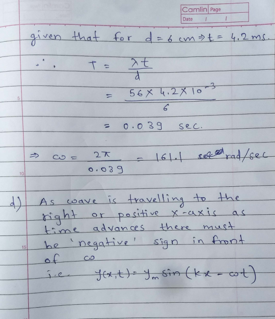 Camlin Page Date I I given . Cd that for d = 6 cm = t = 4.2 ms. To 94 = 56 X 4.2 X 10^> 6 = 0.039 sec. = 56 = 27 0.039 = 1611