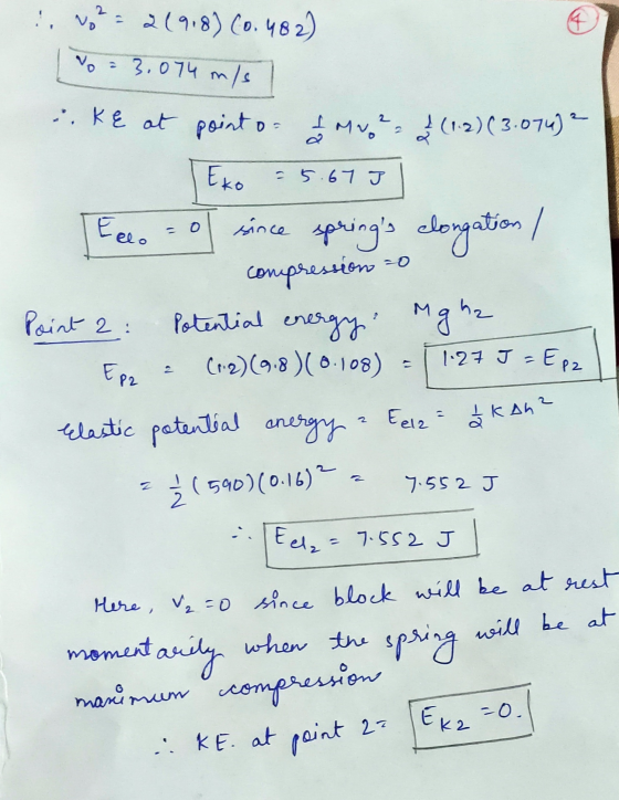 v² = 21918) (0.482) = 3.074 m/s ..kę at point o Do & MV ² = 2 (1.2) (3.074) ² Eko = 5.67 J Ecco since springs clongation com