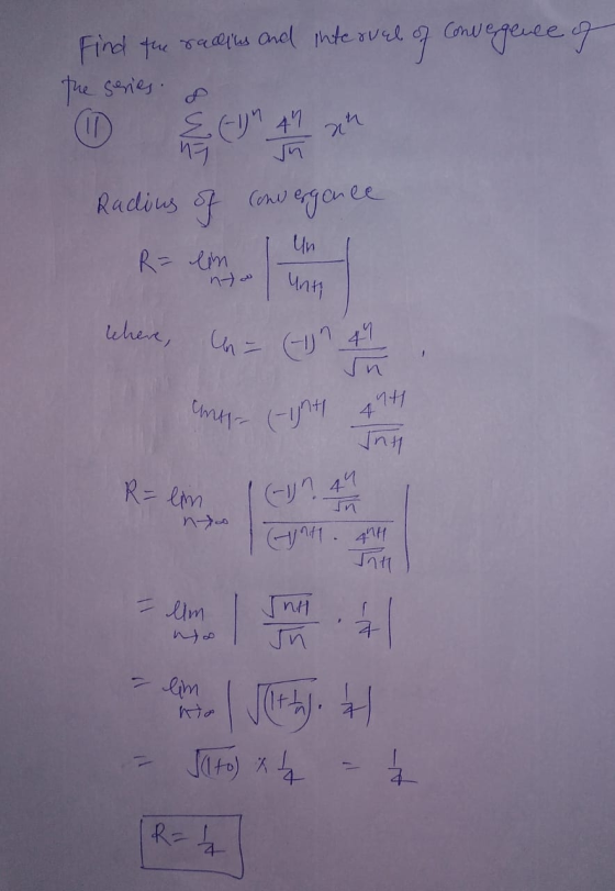 nh Find the radius and interval vel of convergence of The series. 0 E no Jn Radius of convergence R= lin Un Unti where, H a