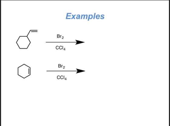 Examples Br2 CCI4 Br2 CCI4