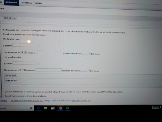 се Assignment Gradebook ORION ent LINK TO TEXT (b) Calculate the z-score for the largest value and interpret it in terms of s